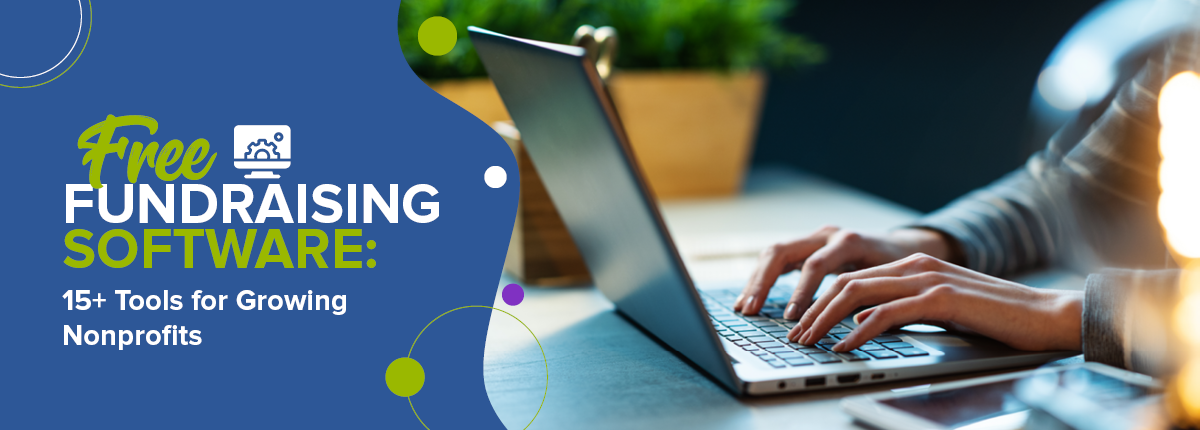 Free fundraising software and nonprofit technology can kickstart your mission!