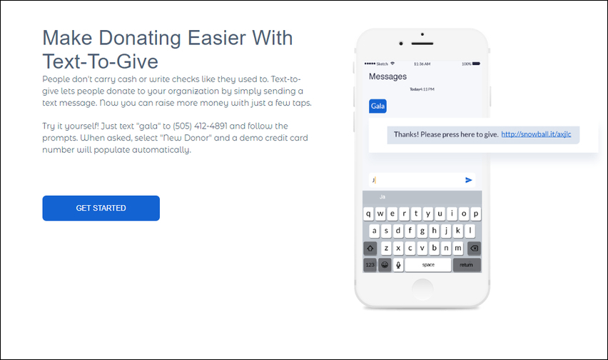 Snowball's text-to-give nonprofit software is a leading choice for growing organizations. Snowball's text-to-give nonprofit software is a leading choice for growing organizations.