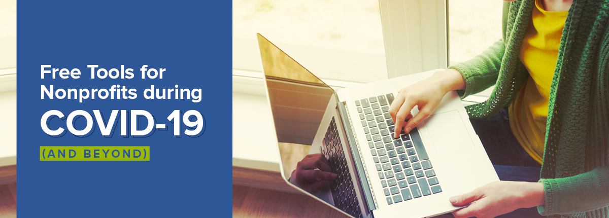 Free tools for nonprofits can give your new organization the boost it needs to start raising support.